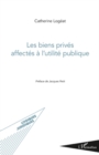Image for Les biens prives affectes A l&#39;utilite publique.