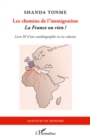 Image for Les chemins de l&#39;immigration - la france ou rien ! - livre i.