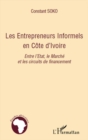 Image for Les entrepreneurs informels en cOte d&#39;ivoire - entre l&#39;etat,.
