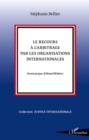 Image for Le recours A l&#39;arbitrage par les organisations international.