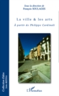Image for La ville &amp;amp les arts - a partir de philippe cardinali.