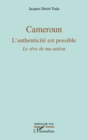 Image for Cameroun l&#39;authenticite est possible - le reve de ma nation.