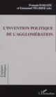Image for Invention politique de l&#39;agglomeration.