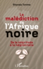 Image for La malediction de l&#39;afrique noire - de la negritude a la neg.