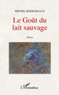 Image for Gout du lait sauvage Le.