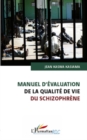 Image for Manuel d&#39;evaluation de la qualite de vie du schizophrEne.