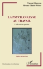 Image for La psychanalyse au travail - l&#39;efficacite en question.