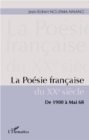 Image for La poesie francaise du xxe siEcle - de 1900 a mai 68.