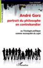 Image for Andre gorz, portrait du philosophe en contrebandier - ou l&#39;e.