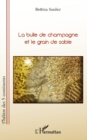 Image for La bulle de champagne et le grain de sab.