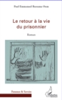 Image for Le retour A la vie du prisonnier - roman.