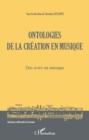 Image for Ontologies de la creation en musique.