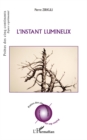 Image for L&#39;instant lumineux.