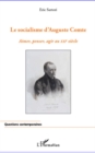 Image for Socialisme d&#39;auguste comte - aimer, penser, agir au xxie sie.