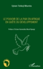 Image for Le pouvoir de la paix en afrique en quEte du developpement.