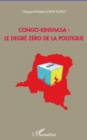 Image for Congo-kinshasa : le degre zerode la pol.