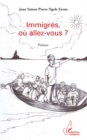 Image for Immigres, oU allez-vous? - poemes.