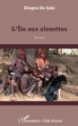 Image for L&#39;Ile aux alouettes - roman.