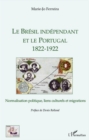 Image for Bresil independant et le Portugal 1822-1922 Le.
