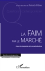 Image for La faim par le marche - aspects senegalais de la mondialisat.