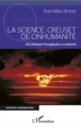 Image for La science, creuset de l&#39;inhumanite - decoloniser l&#39;imaginai.