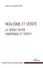 Image for Realisme Et Verite : Le Debat Entre Habermas Et Rorty