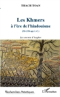 Image for Les khmers A l&#39;Ere de l&#39;hindouisme - les secrets d&#39;angkor.