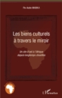 Image for Les biens culturels A travers le miroir - un clin d&#39;oeil a l.