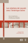Image for Les relations de Louvain avec l&#39;Amerique latine: Entre evangelisation, theologie de la liberation et mouvements etudiants
