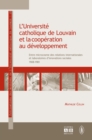 Image for L&#39;Universite catholique de Louvain et la cooperation au developpement: Entre microcosme des relations internationales et laboratoires d&#39;innovations sociales (1908-1981)