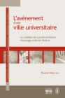 Image for L&#39;avenement d&#39;une ville universitaire: La creation de Louvain-la-Neuve : hommage a Michel Woitrin