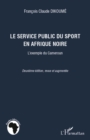 Image for Le service public du sport en afrique noire - l&#39;exemple du c.