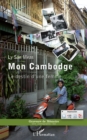 Image for Mon cambodge - le destin d&#39;unefemme.