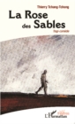 Image for La Rose des Sables: Tragi-comedie