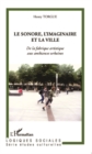 Image for Le soonore, l&#39;imaginaire et la ville.