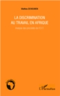 Image for La discrimination au travail en Afrique: Analyse des procedes de l&#39;OIT