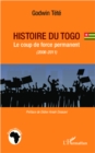 Image for Histoire du Togo: Le coup de force permanent (2006-2011)