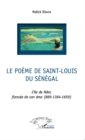 Image for LE POEME DE SAINT-LOUIS DU SENGAL - L&#39;ile de Ndar, fiancee d.