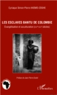Image for Les esclaves bantu de colombie- evangel.