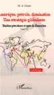 Image for Amerique, petrole, domination-Une strategie globalisee 4.