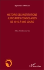 Image for HISTOIRE DES INSTITUTIONS JUDIIAIRES CONGOLAISES DE 1910 A N.