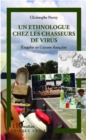 Image for Un ethnologue chez les chasseurs de virus: Enquete en Guyane francaise