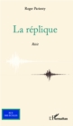 Image for La replique: Recit
