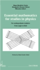 Image for Essential mathematics for studies in physics: For undergraduate students, from angle to field