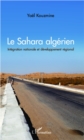 Image for Le Sahara algerien: Integration nationale et developpement regional