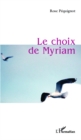 Image for LE CHOIX DE MYRIAM.