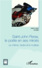 Image for Saint-John Perse, le poete en ses miroirs: Le meme, l&#39;autre et le multiple