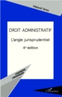 Image for DROIT ADMINISTRATIF - L&#39;angleurisprudentiel - (4e edition).