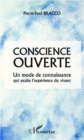 Image for CONSCIENCE OUVERTE - Un mode dconnaissance qui exalte l&#39;exp.