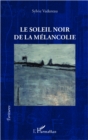 Image for Soleil noir de la melancolie Le.